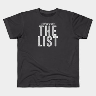 CONGRATULATIONS You've Made THE LIST Kids T-Shirt